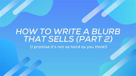 How To Write A Blurb That Sells Part 2