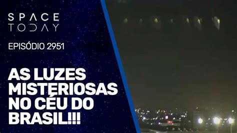 As Luzes Misteriosas No C U Do Brasil Youtube