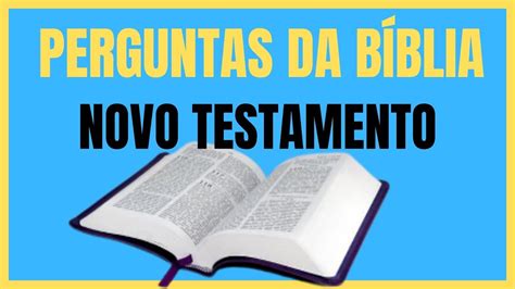 Novo Testamento Quiz Perguntas Da B Blia Aprenda Mais Sobre A B Blia