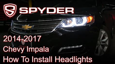 Spyder Auto Installation 2014 2017 Chevrolet Impala Headlights YouTube