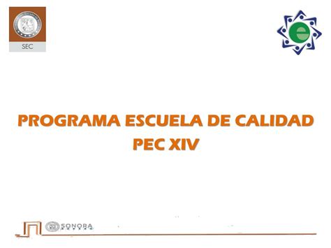 Ppt Programa Escuela De Calidad Pec Xiv Powerpoint Presentation Free