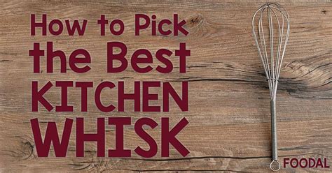 The 9 Best Kitchen Whisks in 2020 | A Foodal Buying Guide