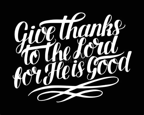 Hand Lettering With Bible Verse Give Thanks To The Lord For He Is Good