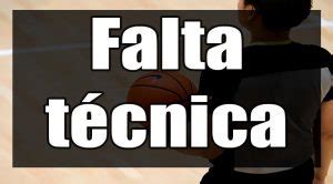 Falta Ténica en BaloncestoQué es y cómo se sanciona