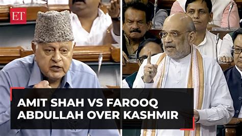 Amit Shah Vs Farooq Abdullah In Lok Sabha Over Talk To Pakistan And Article 370 In Kashmir