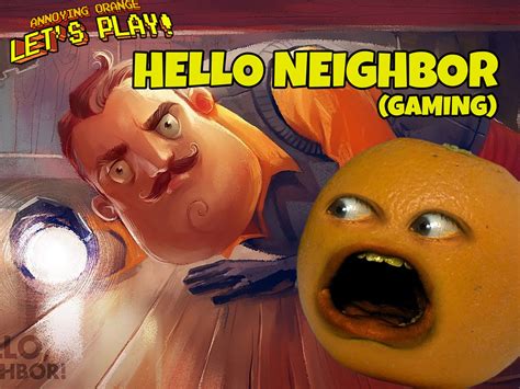 Watch Clip Annoying Orange Lets Play Hello Neighbor Gaming