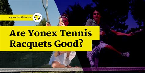 Are Yonex Tennis Racquets Good? - MyTennisOutfitter