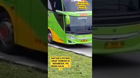 DAFTAR 5 PO BUS AKAP TERBAIK DI INDONESIA PO MANA SAJA Busakap