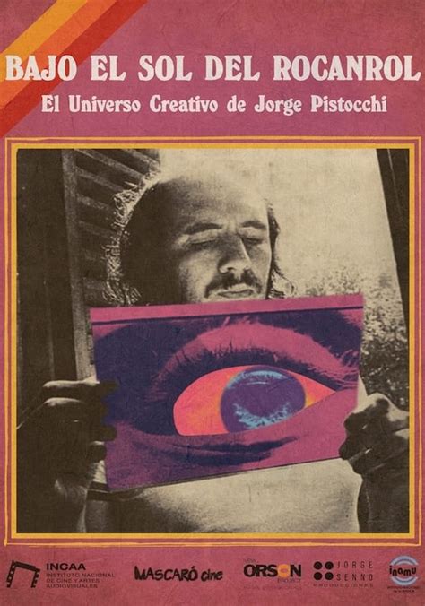 Bajo El Sol Del Rocanrol El Universo Creativo De Jorge Pistocchi