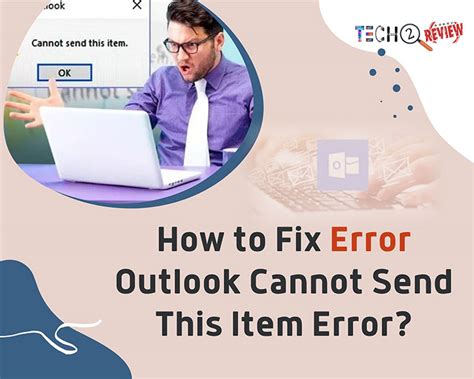 Proven Fixes For Outlook Cannot Send This Item” Error