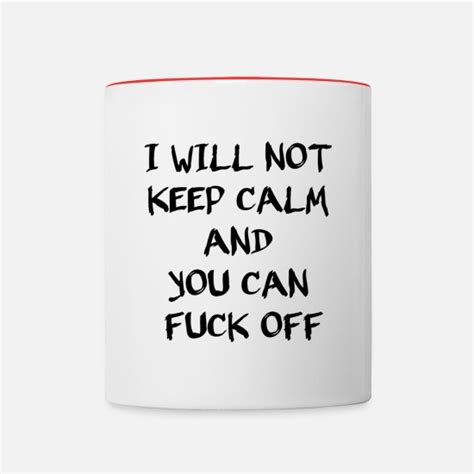 Keep Calm And Fuck Off Bananaharvest Two Tone Mug Spreadshirt