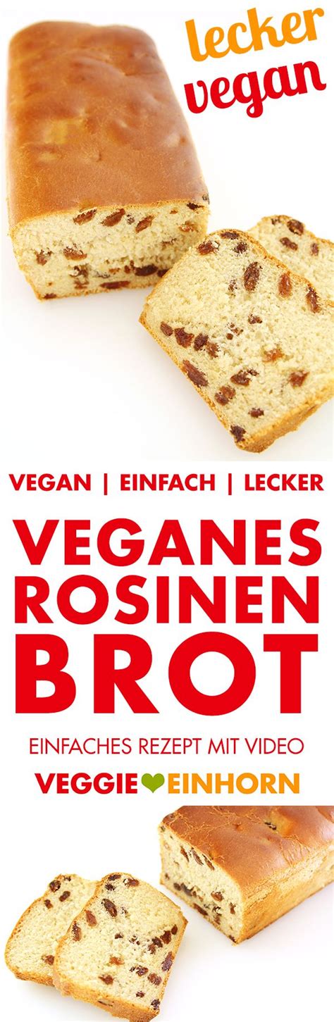 Veganes Rosinenbrot Einfaches Leckeres Rezept Rezept Lecker