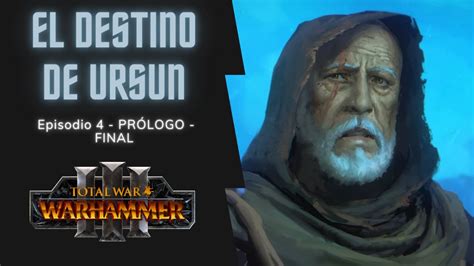 Total War Warhammer Pr Logo Ep Final El Destino De Ursun