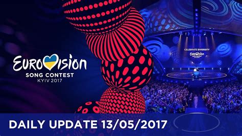 Eurovision Song Contest Daily Update 13 May 2017 YouTube