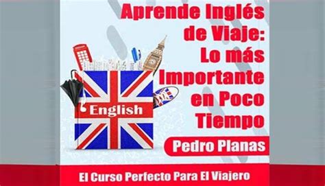 Aprende Ingl S De Viaje Lo M S Importante En Poco Tiempo