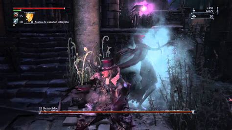 Bloodborne Boss El Renacido Youtube