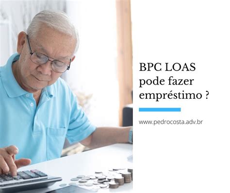 BPC LOAS pode fazer empréstimo Pedro Costa Advogado