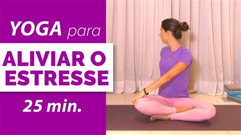 Aula De Yoga Para Aliviar Estresse E Ansiedade Min Youtube