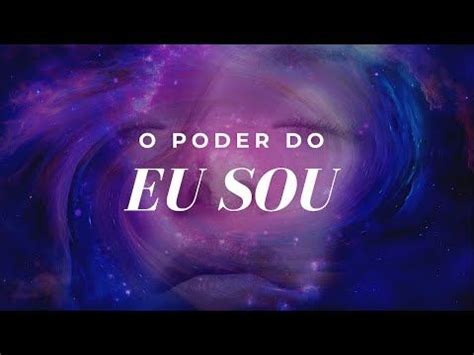 O PODER DO EU SOU Reprograme A Sua Mente E Transforme A Sua Vida