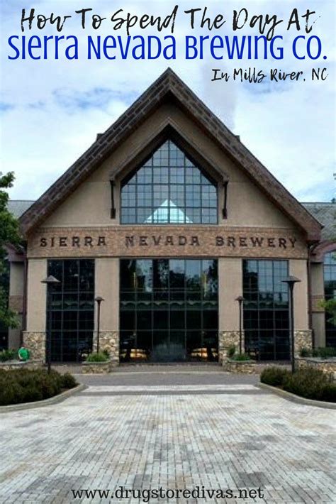 How To Spend The Day At Sierra Nevada Brewing Co In Mills River Nc