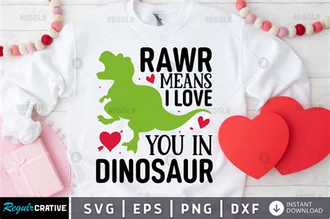 Rawr Means I Love You In Dinosaur Graphic By Regulrcrative Creative