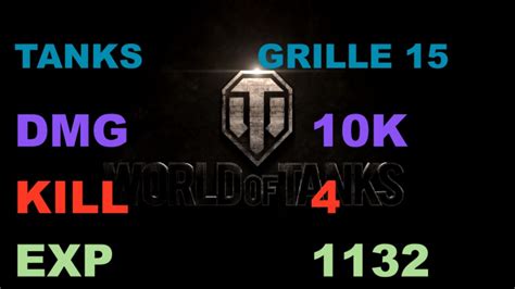 World Of Tanks GRILLE 15 10K DMG 4 KILLS YouTube