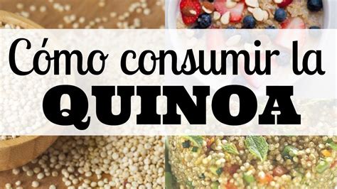 Como Consumir La Quinoa Youtube