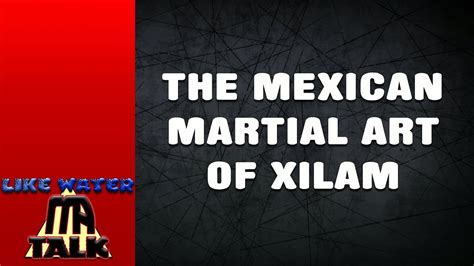 The Mexican Martial Art Of Xilam YouTube