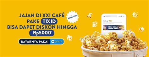 Tix Id Jajan Hemat Di Xxi Cafe Pakai Tix Id
