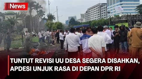 Apdesi Gelar Aksi Unjuk Rasa Di Depan Gedung Dpr Tuntut Revisi Uu Desa