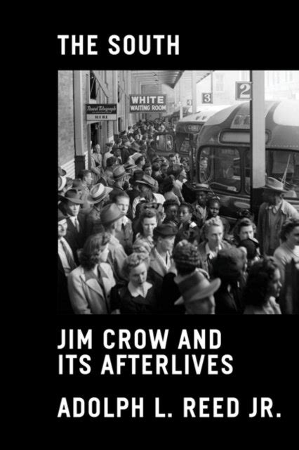 The South Jim Crow and Its Afterlives Adolph L Reed Książka w Empik