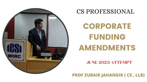 Corporate Funding Amendments 2023 Cs Professional Prof Zubair Jahangir English Youtube