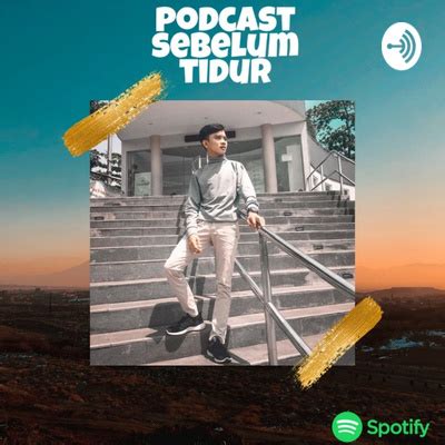 Podcast Sebelum Tidur A Podcast On Spotify For Podcasters