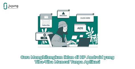 Cara Menghilangkan Iklan Di HP Android Yang Tiba Tiba Muncul Tanpa Aplikasi