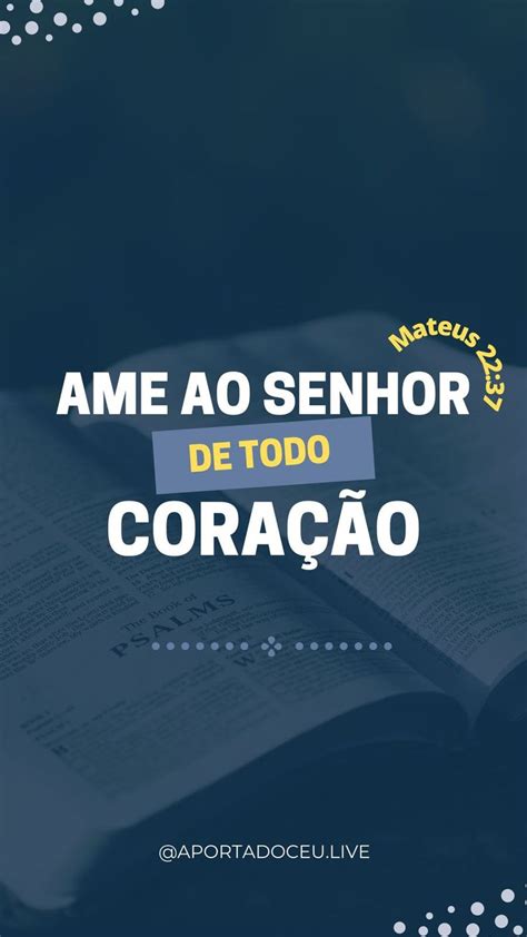 Ame A Deus Acima De Tudo Salmos Frases De Deus Deus