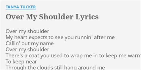 Over My Shoulder Lyrics By Tanya Tucker Over My Shoulder My