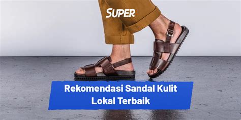 Rekomendasi Merk Sandal Kulit Lokal Terbaik