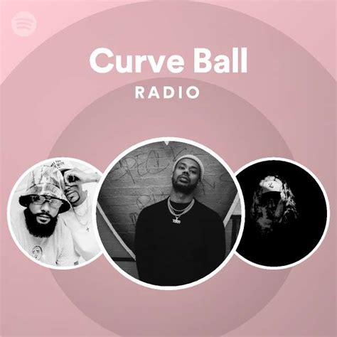 Curve Ball Radio Playlist By Spotify Spotify