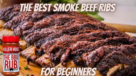 Smoke Beef Ribs Traeger Grill Killer Hogs Bbq Rubs Howtobbqright Youtube