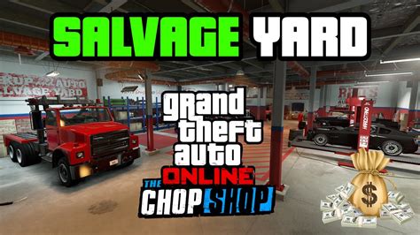 Gta Salvage Yard Business Money Guide The Chop Shop Dlc Youtube