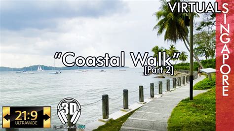 Changi Coastal Walk Ultrawidewalk 3dsound 4kwalk Asmr Dji Sgwalk