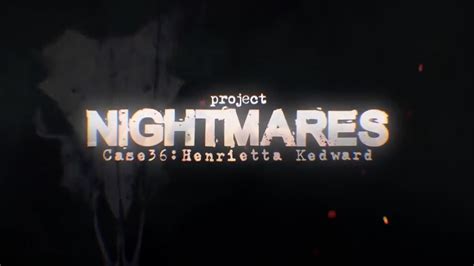 Project Nightmares Case Henrietta Kedward Date Reveal Trailer Ps