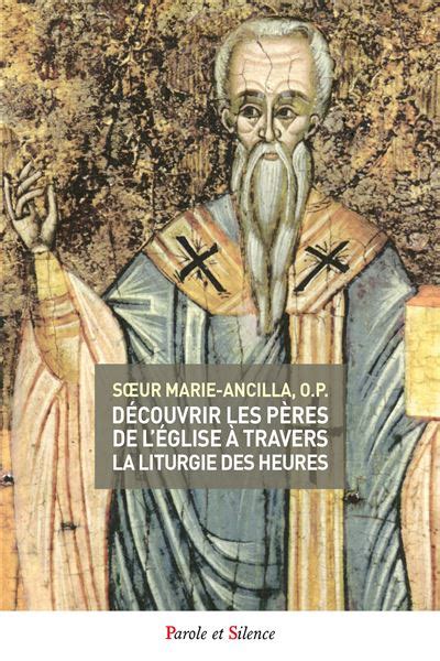 D Couvrir Les P Res De L Glise Travers La Liturgie Des Heures Tome