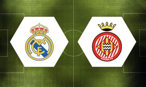 Real Madrid Girona Tipp Prognose Und Quote 30102022 Ligalive