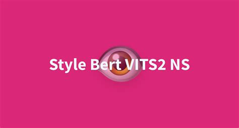 Style Bert VITS2 NS A Hugging Face Space By Kkvc Hf