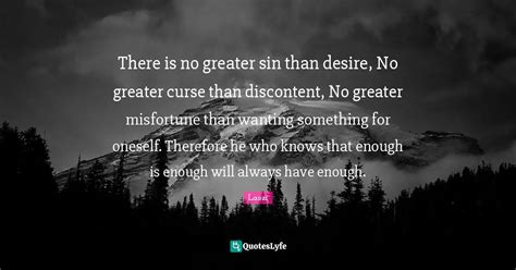 There Is No Greater Sin Than Desire No Greater Curse Than Discontent