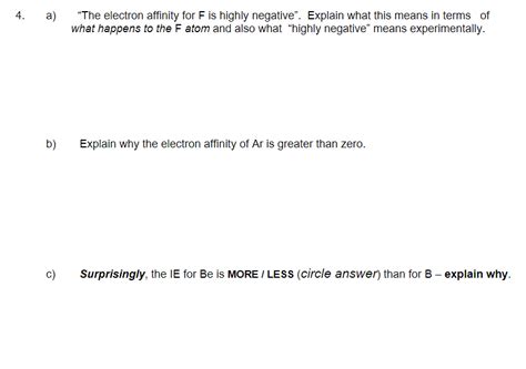 Solved a) "The electron affinity for F is highly negative". | Chegg.com