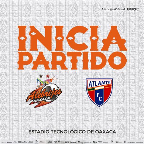 Alebrijes Oaxaca On Twitter Alevsatl T Inicia El Partido