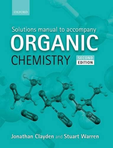 Solutions Manual To Accompany Organic Chemistry By Jonathan Clayden