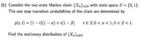 Solved B Consider The Two State Markov Chain Xn N≥0 With